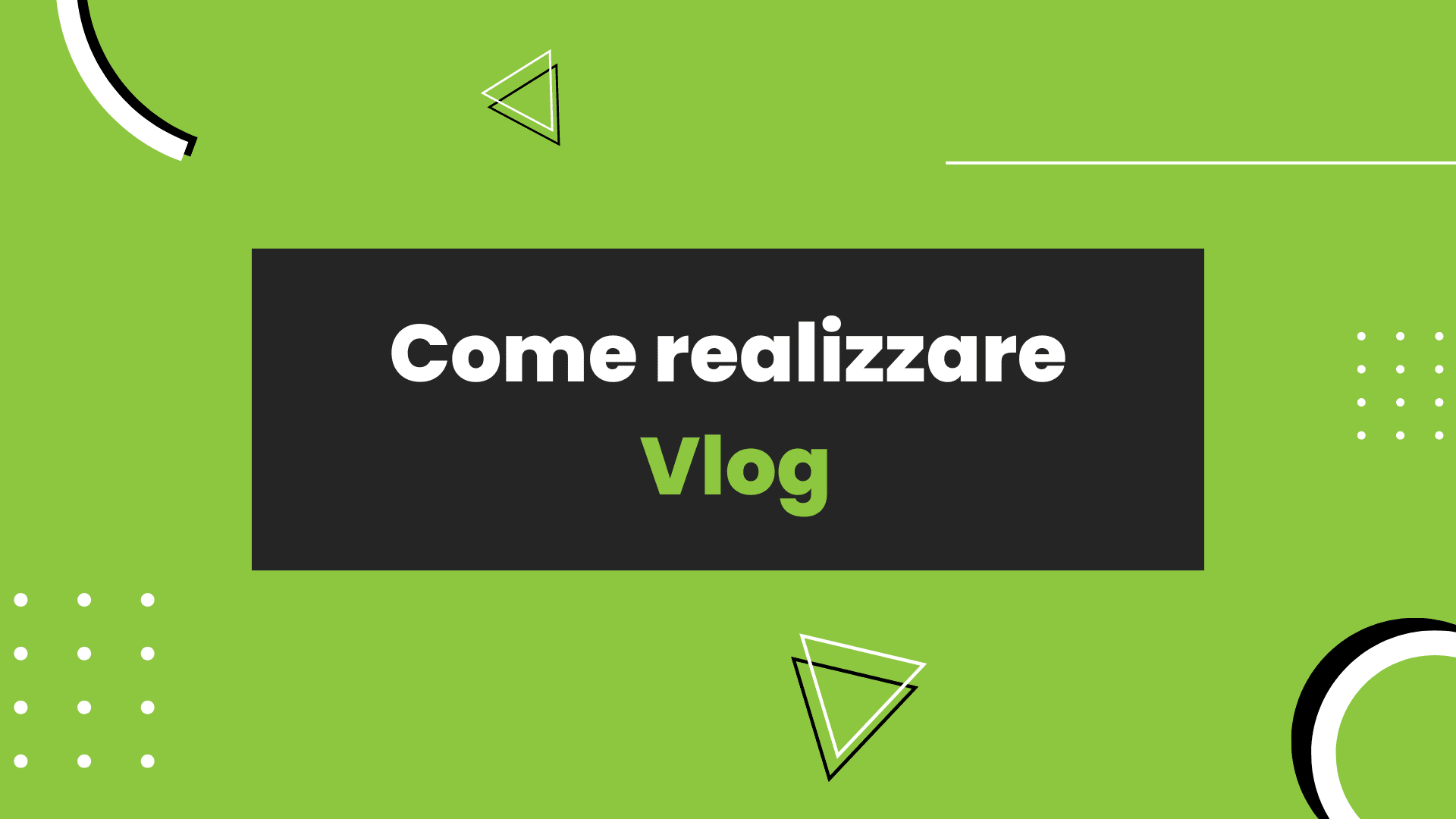 Come realizzare Vlog efficaci 2022
