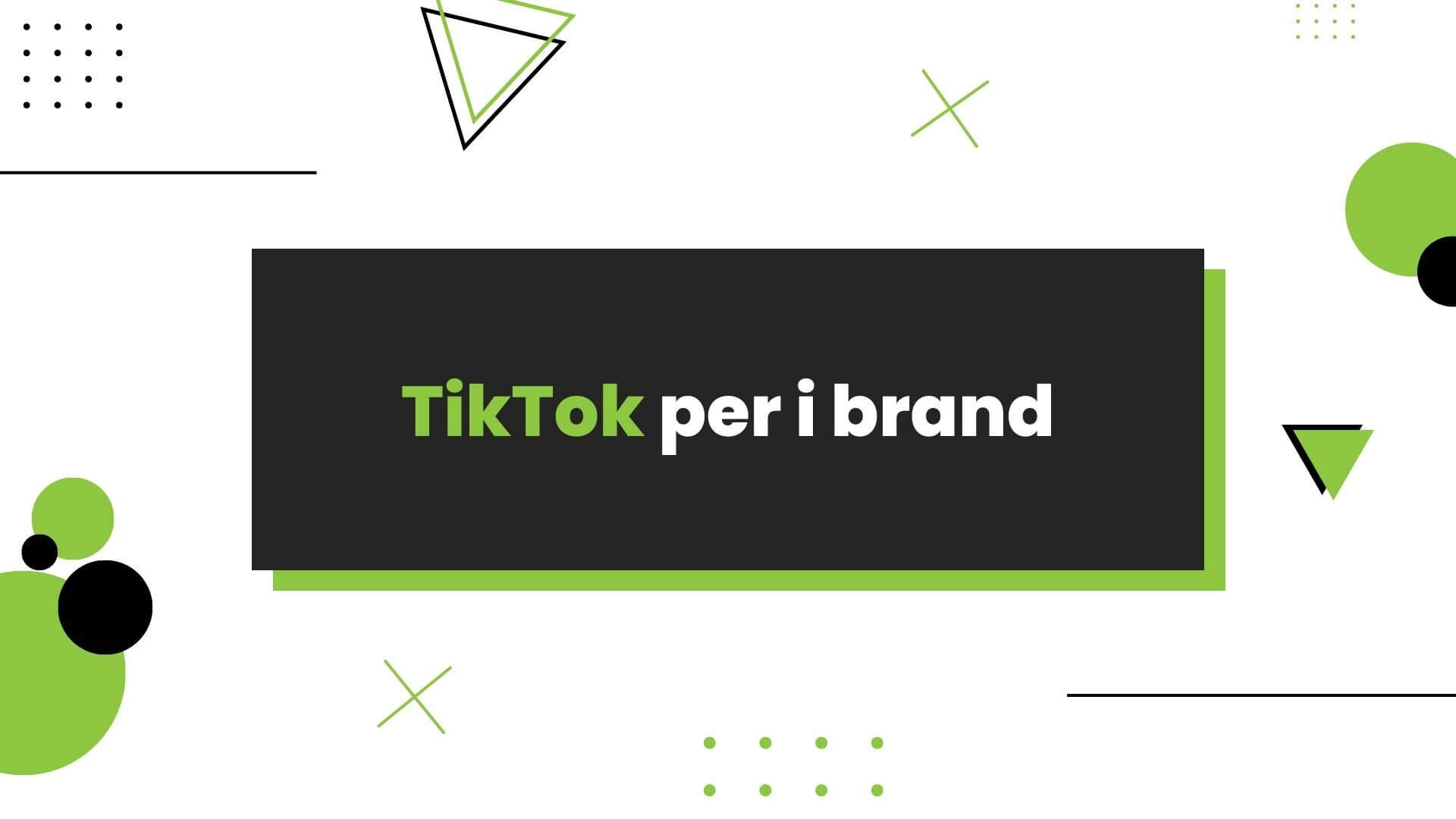 TikTok per i brand