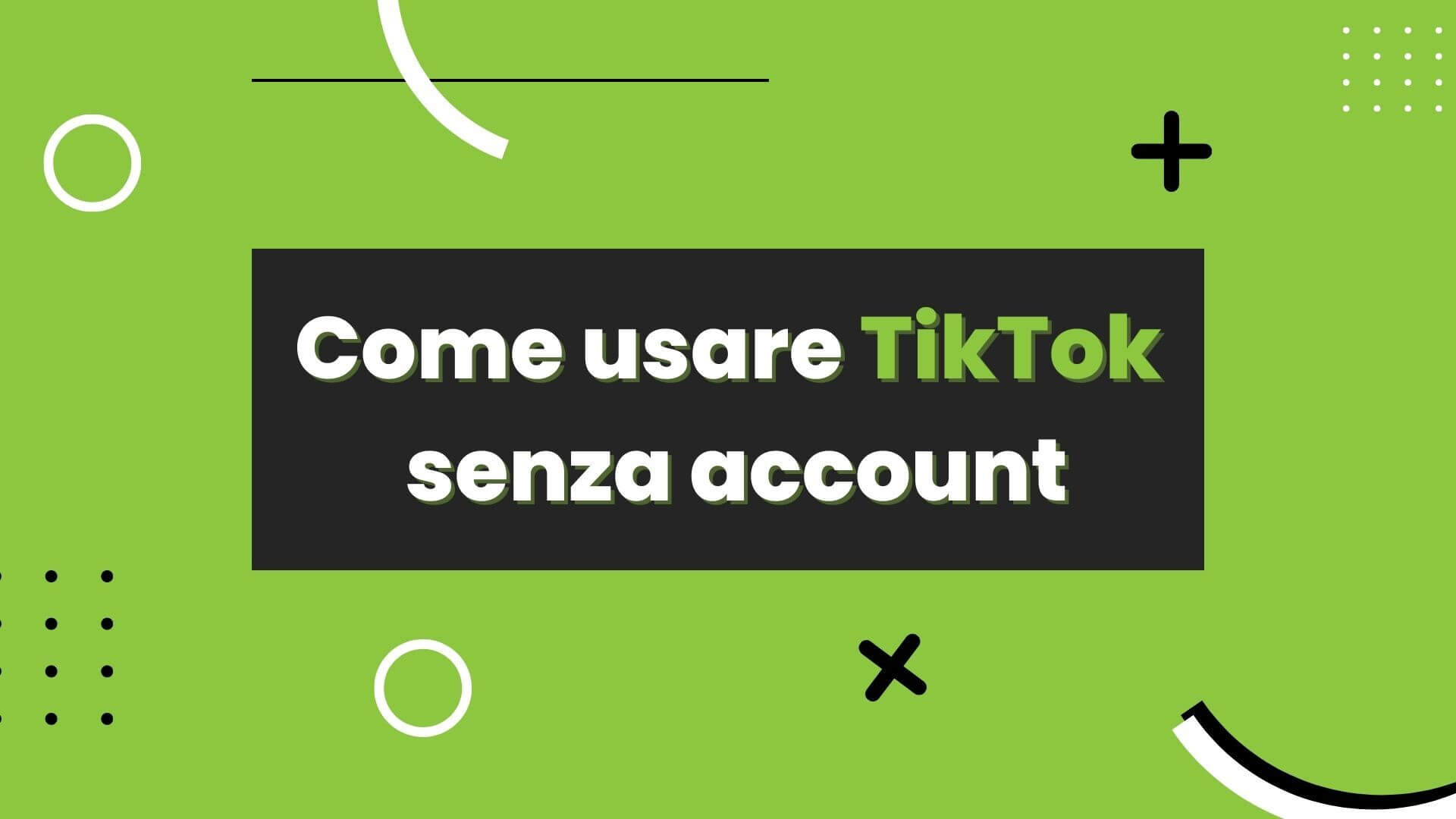 TikTok senza account