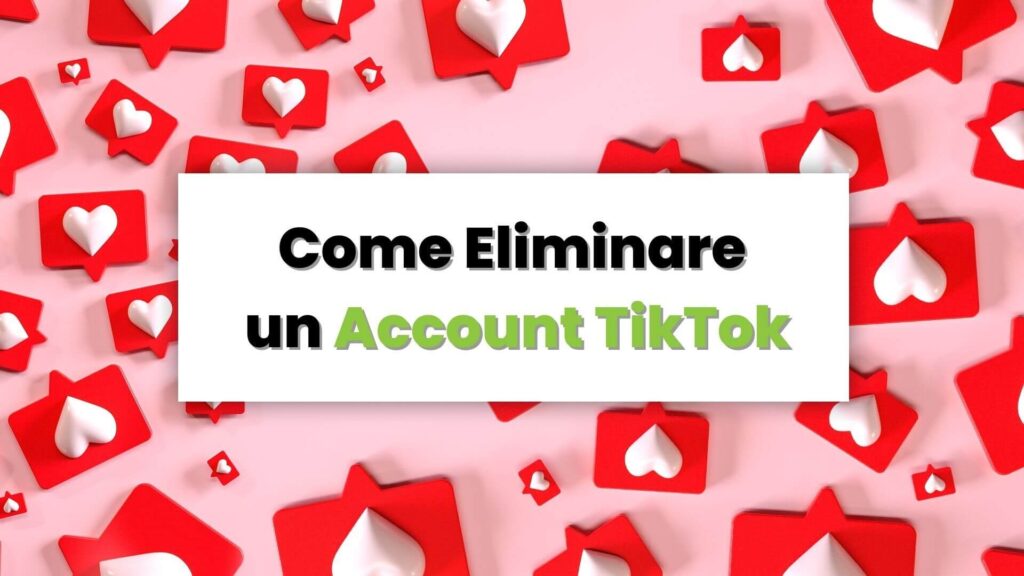eliminare account tiktok