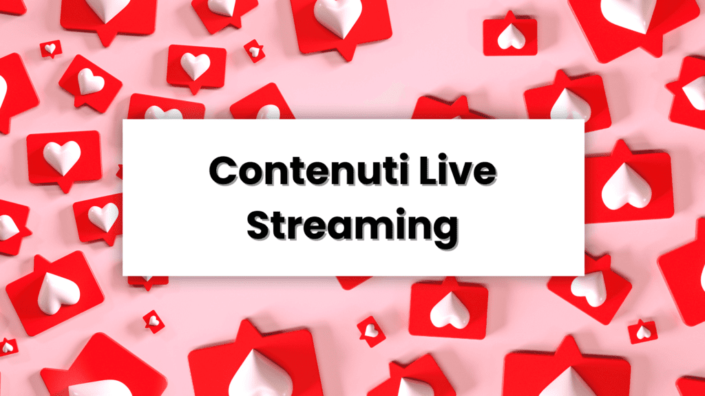 contenuti live streaming
