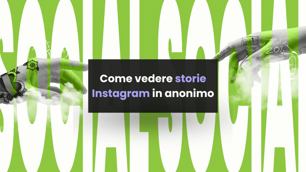 vedere le Storie Instagram in anonimo
