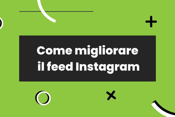 Come migliorare il feed e crescere su Instagram 2022