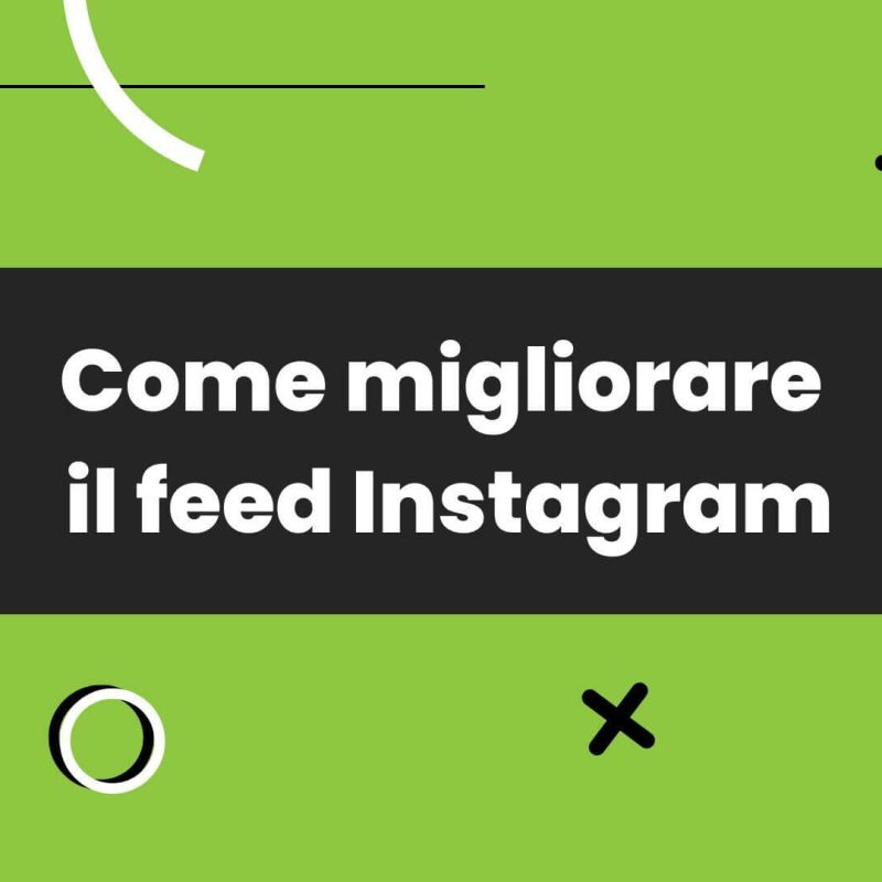 Come migliorare il feed e crescere su Instagram 2022