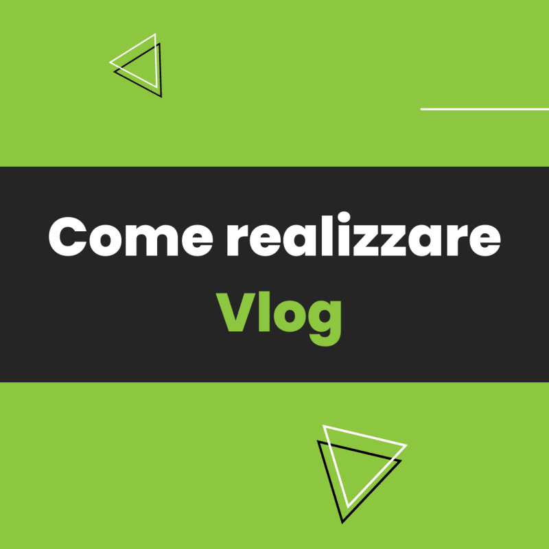 Come realizzare Vlog efficaci 2022