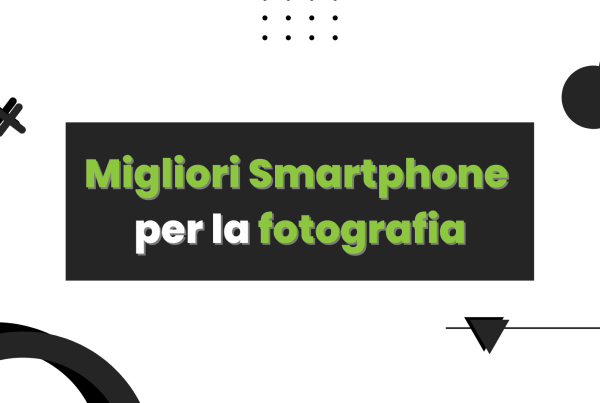migliori smartphone fotografia