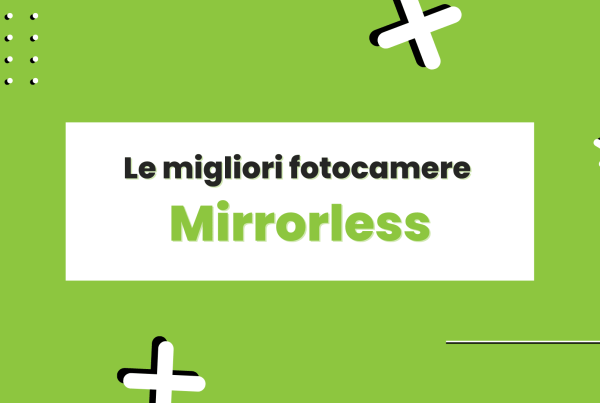 migliori fotocamere mirrorless